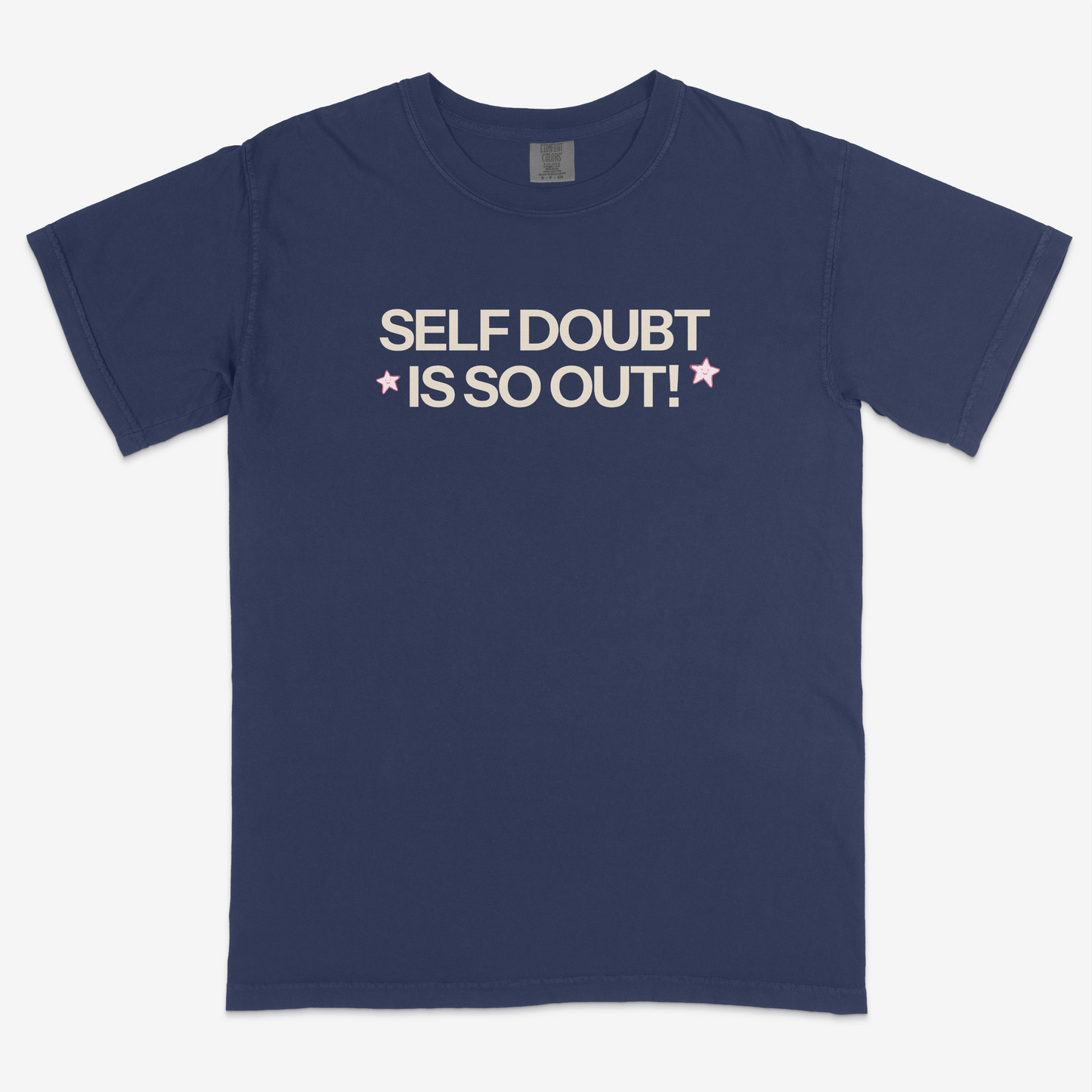 Self Doubt Is So Out! T-Shirt