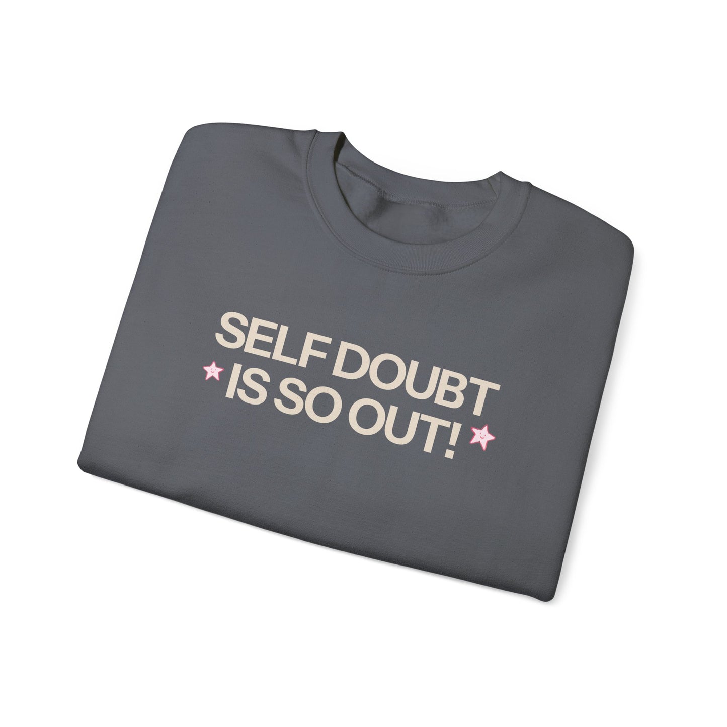 Self Doubt is So Out! Crewneck