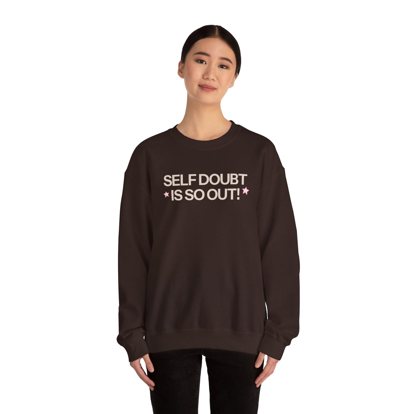 Self Doubt is So Out! Crewneck