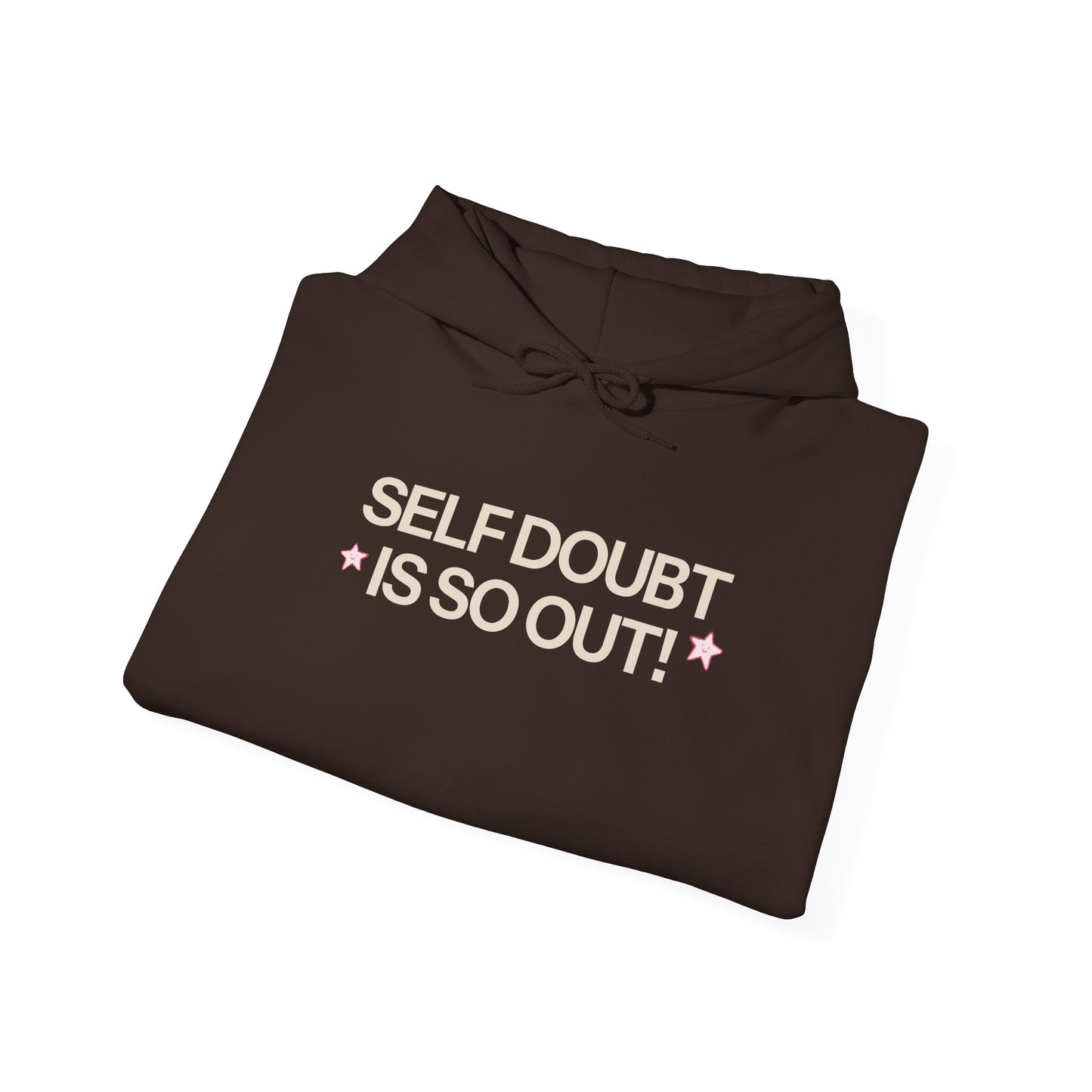 Self Doubt is So Out! Hoodie