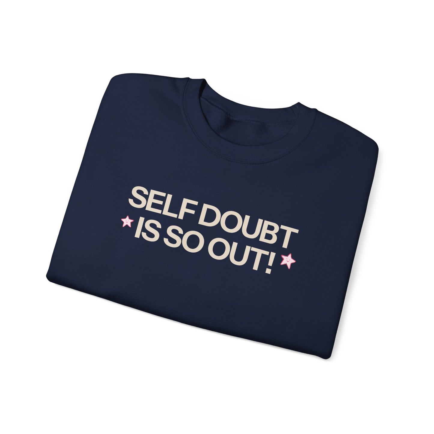 Self Doubt is So Out! Crewneck