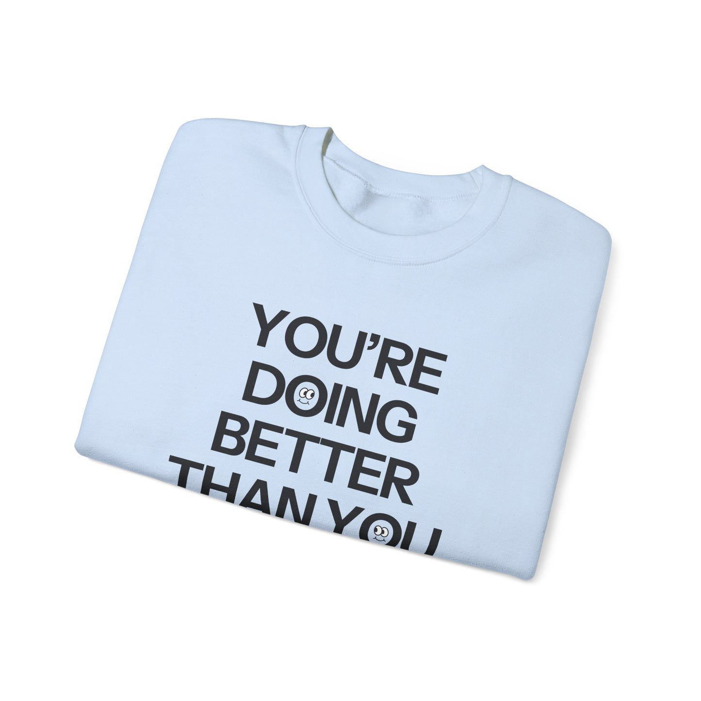 You're Doing Better Than You Think Crewneck