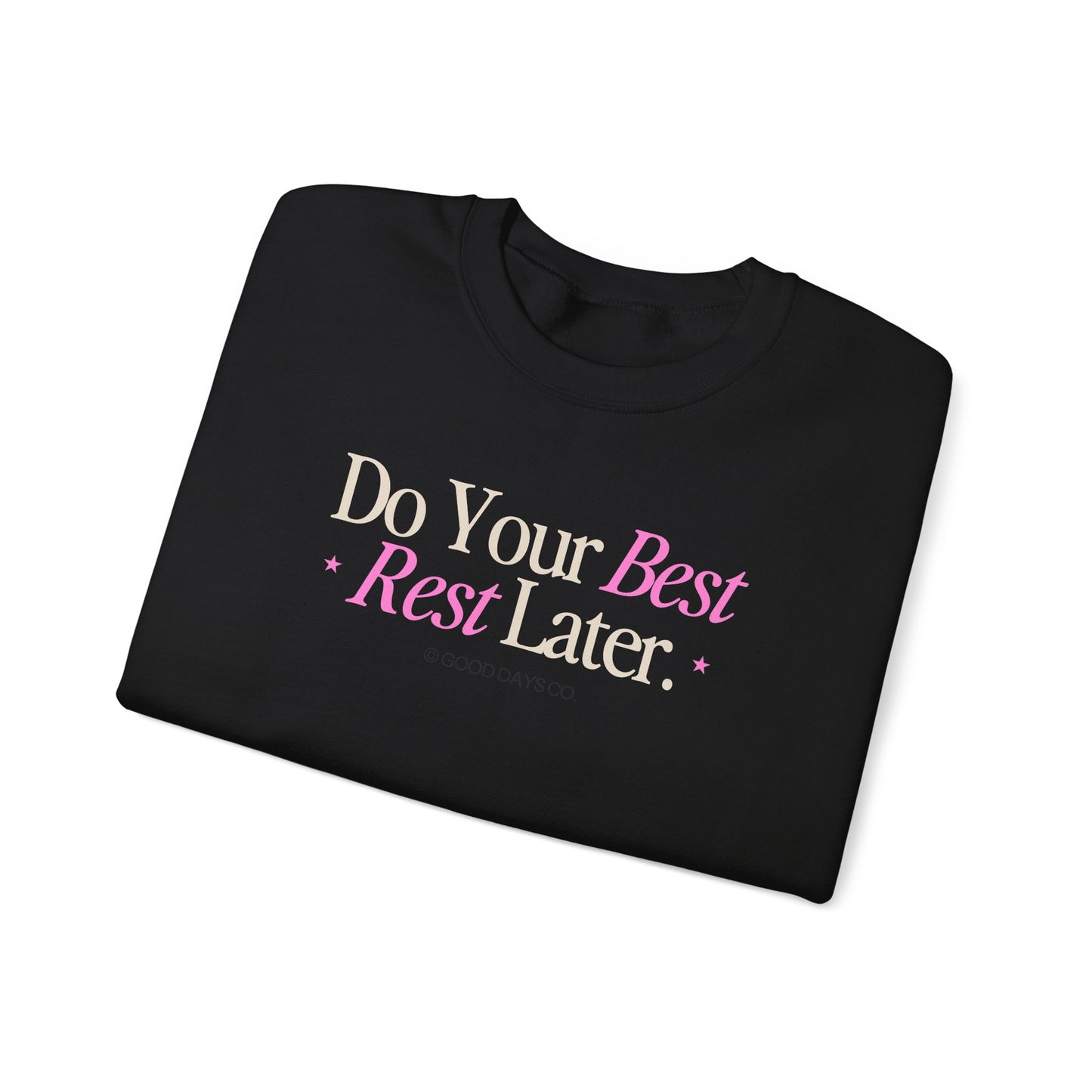 Do Your Best, Rest Later Crewneck