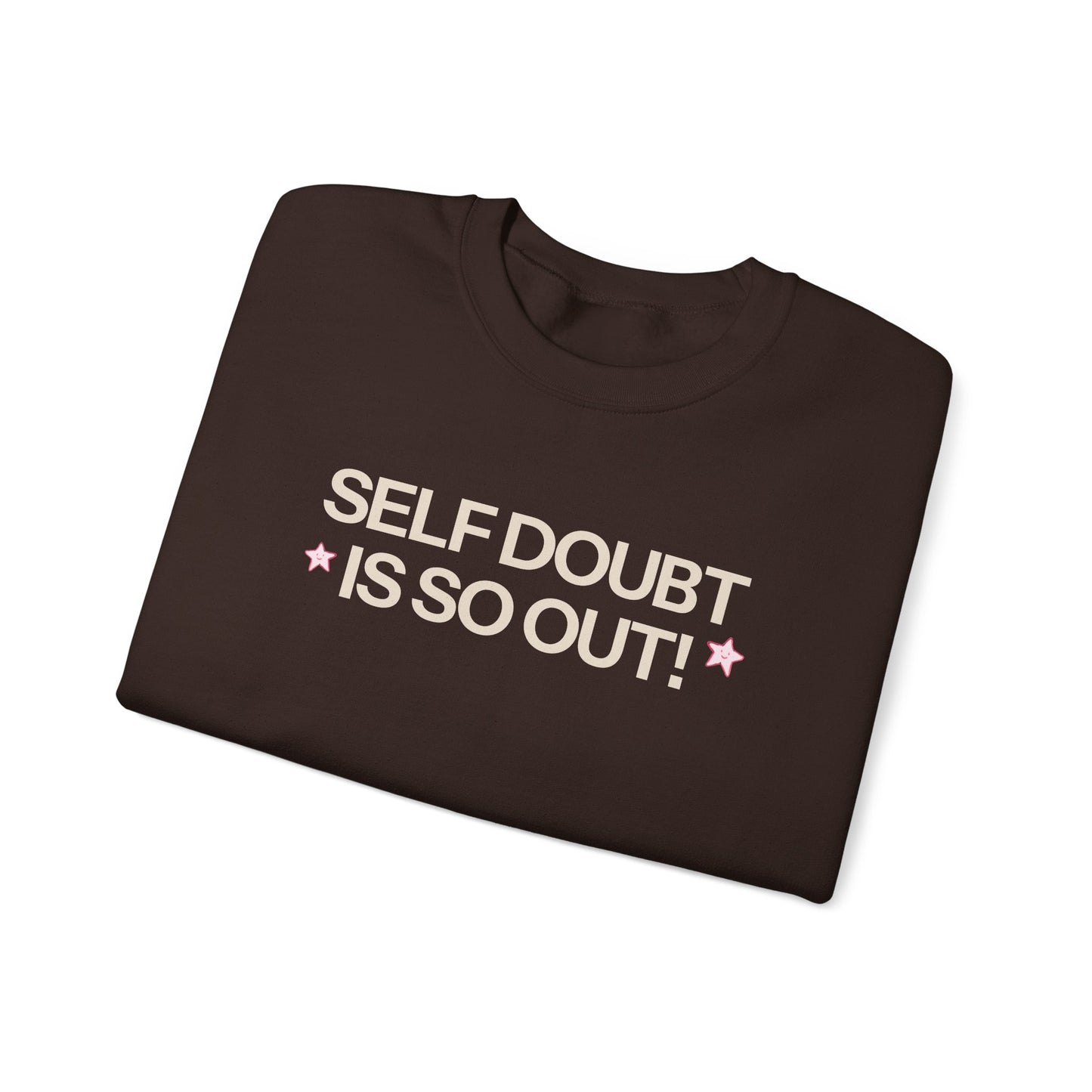 Self Doubt is So Out! Crewneck