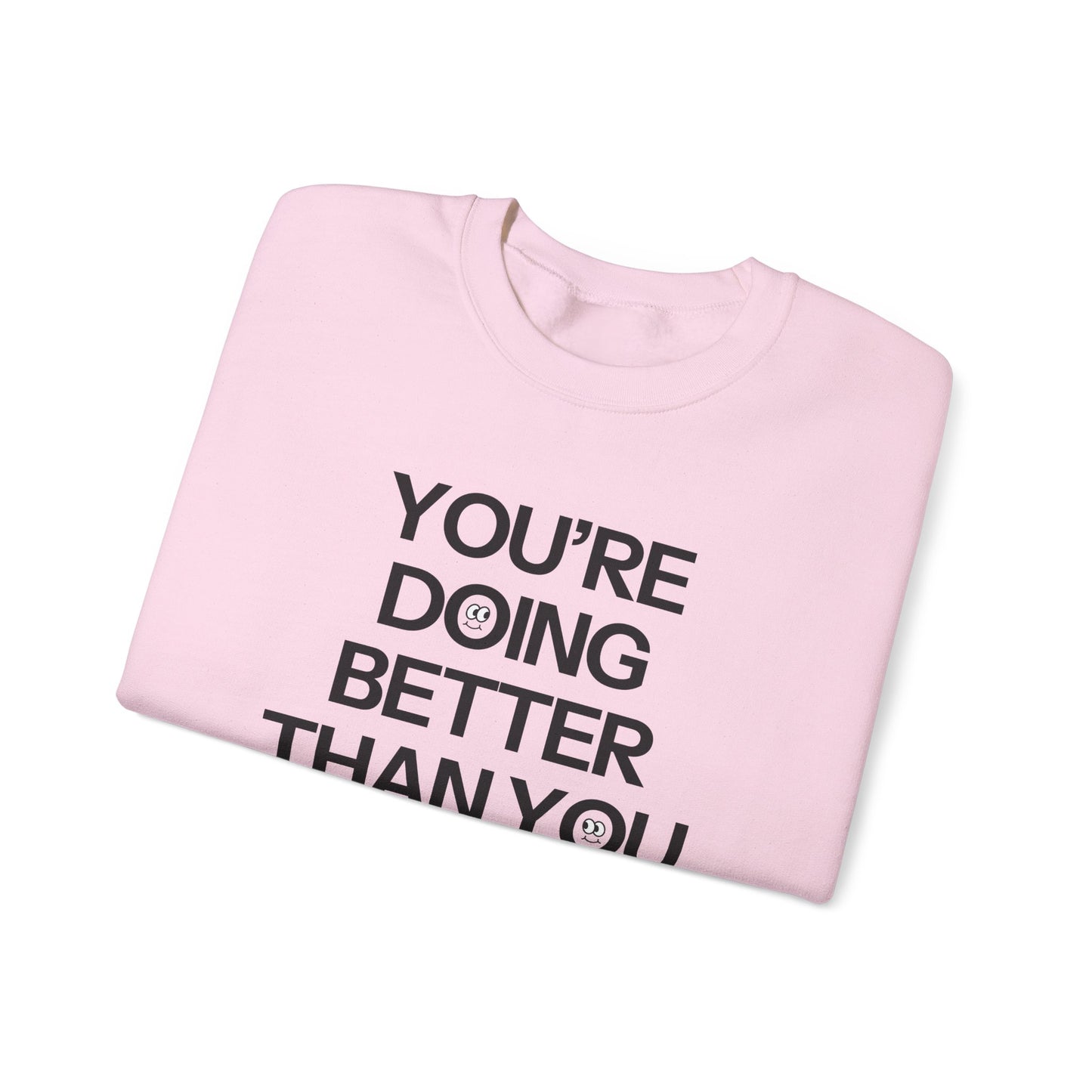 You're Doing Better Than You Think Crewneck