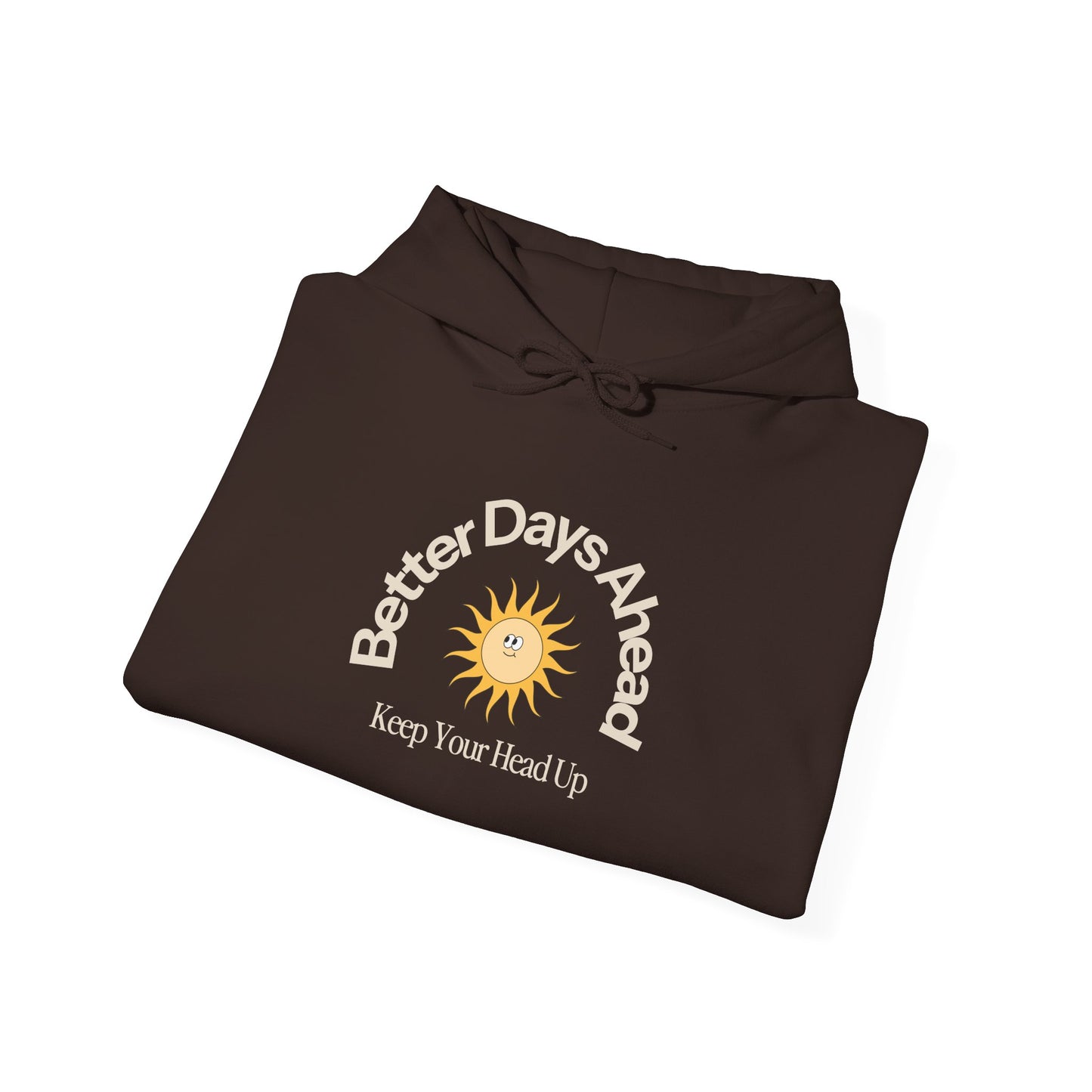 Better Days Ahead Hoodie