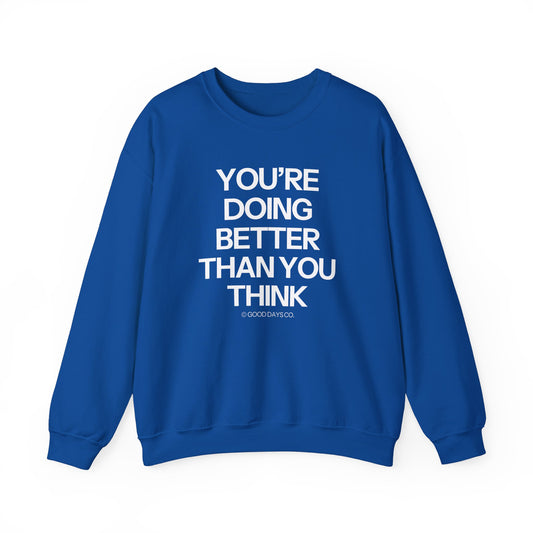 You're Doing Better Than You Think Crewneck