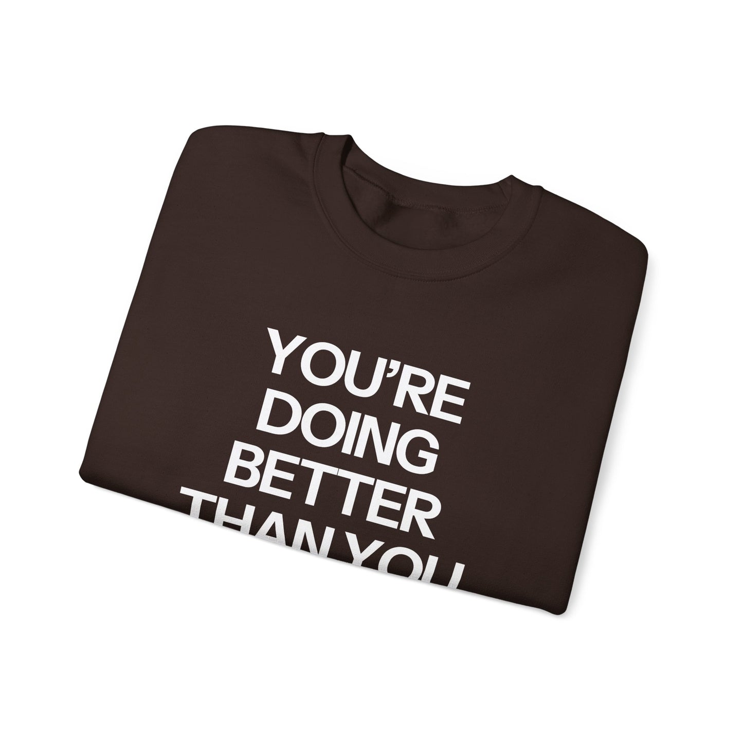 You're Doing Better Than You Think Crewneck