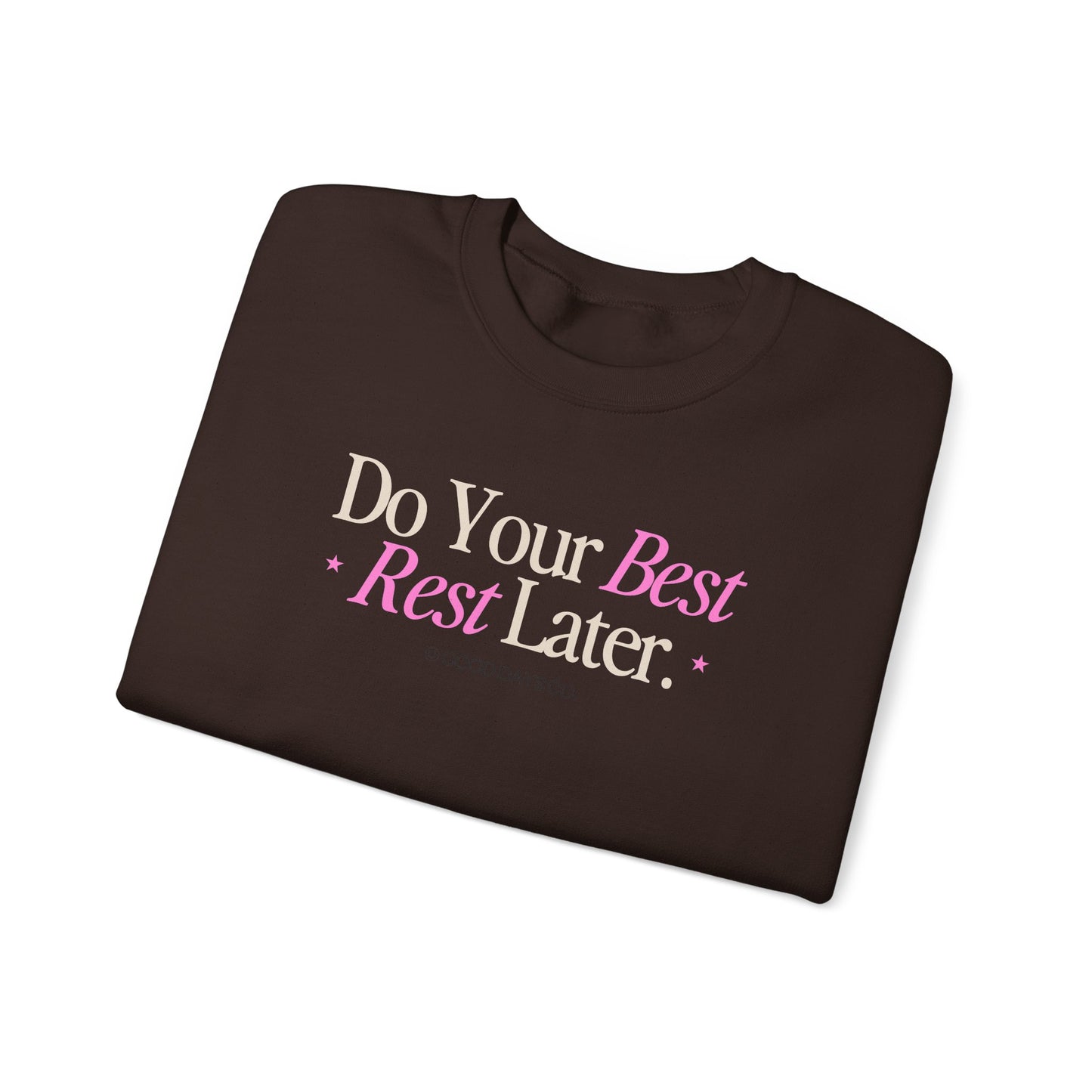 Do Your Best, Rest Later Crewneck
