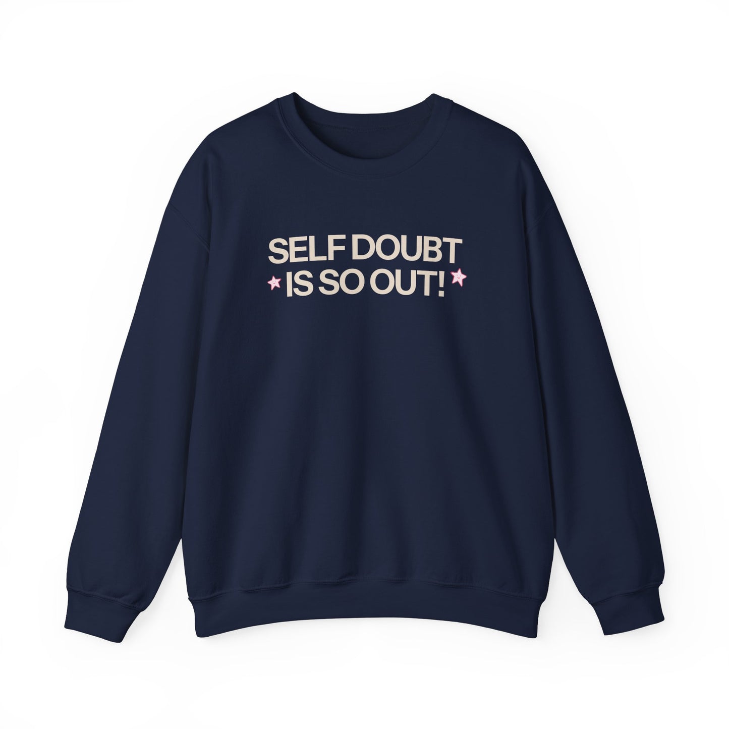 Self Doubt is So Out! Crewneck