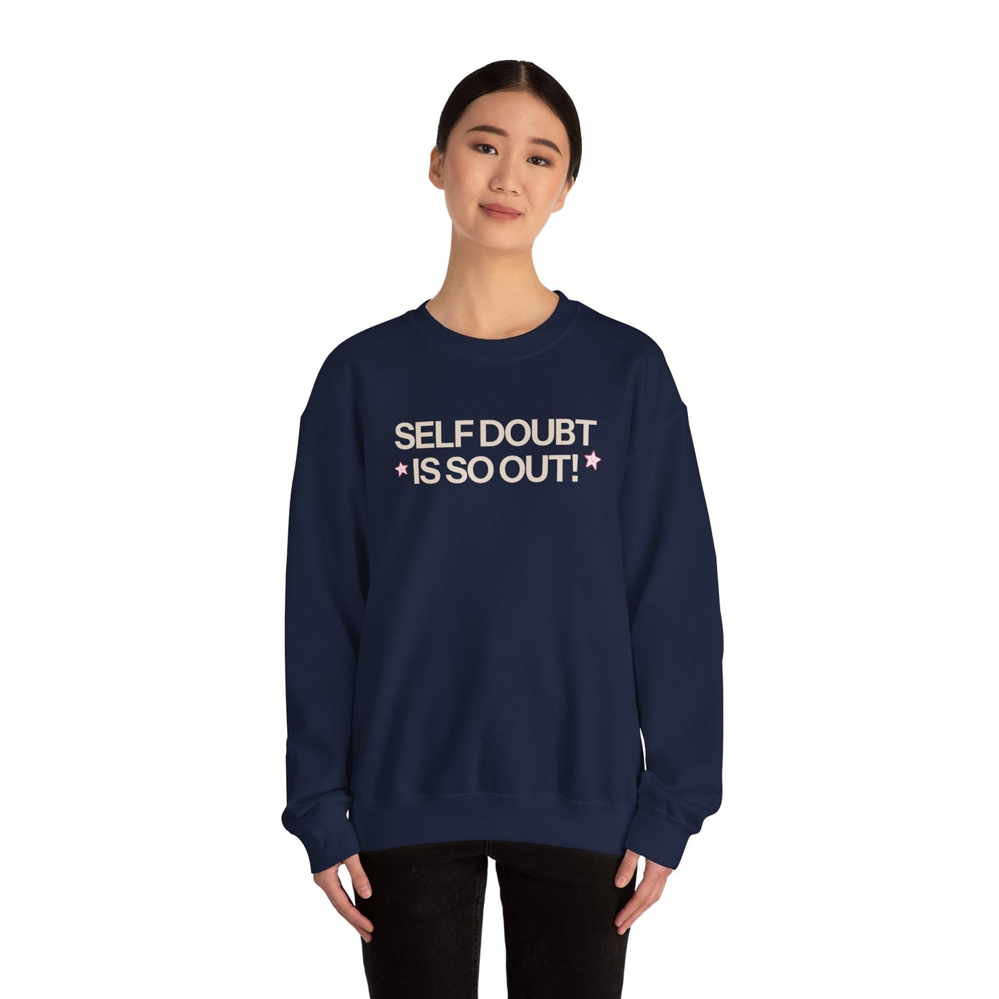 Self Doubt is So Out! Crewneck