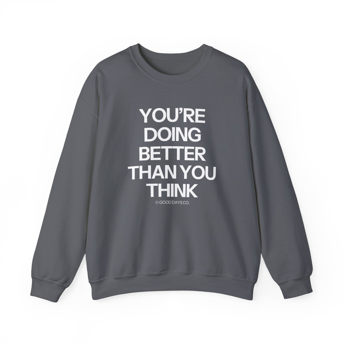 You're Doing Better Than You Think Crewneck