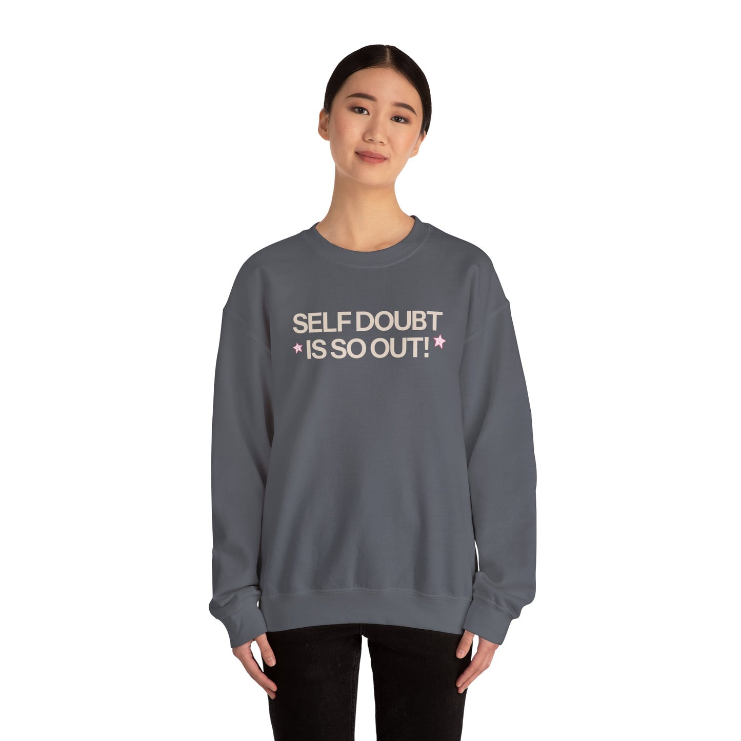 Self Doubt is So Out! Crewneck