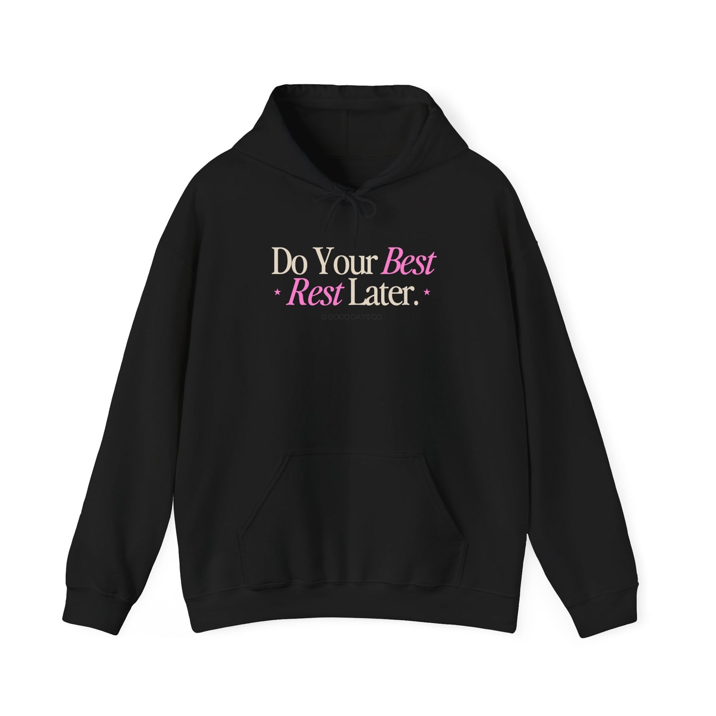 Do Your Best, Rest Later Hoodie