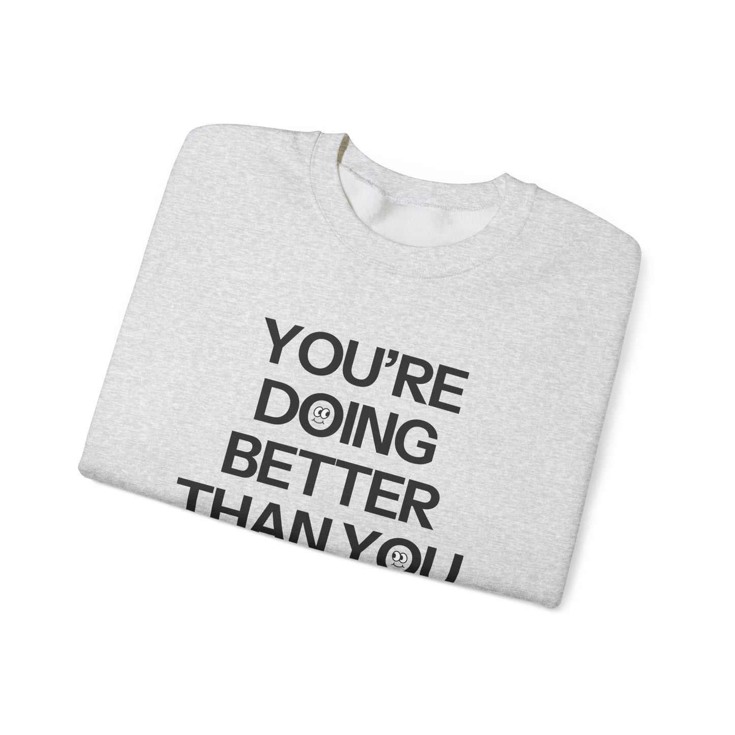 You're Doing Better Than You Think Crewneck