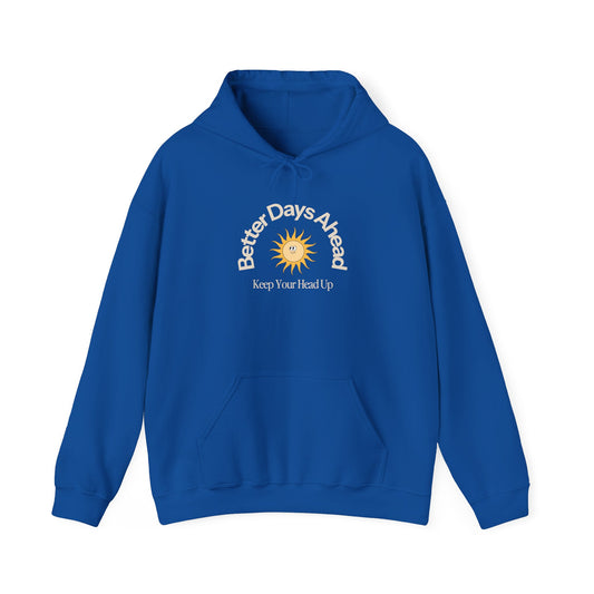 Better Days Ahead Hoodie