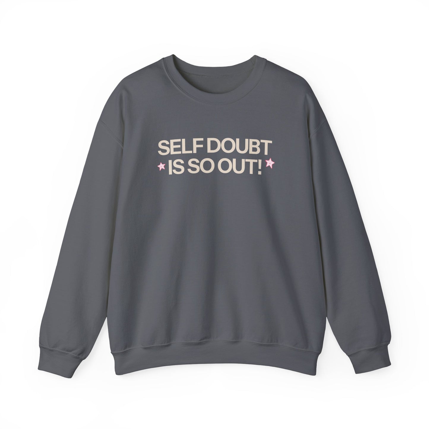 Self Doubt is So Out! Crewneck
