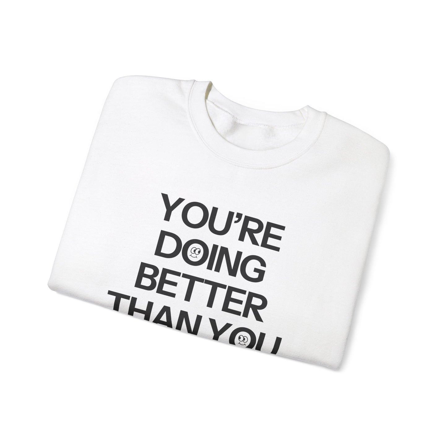 You're Doing Better Than You Think Crewneck