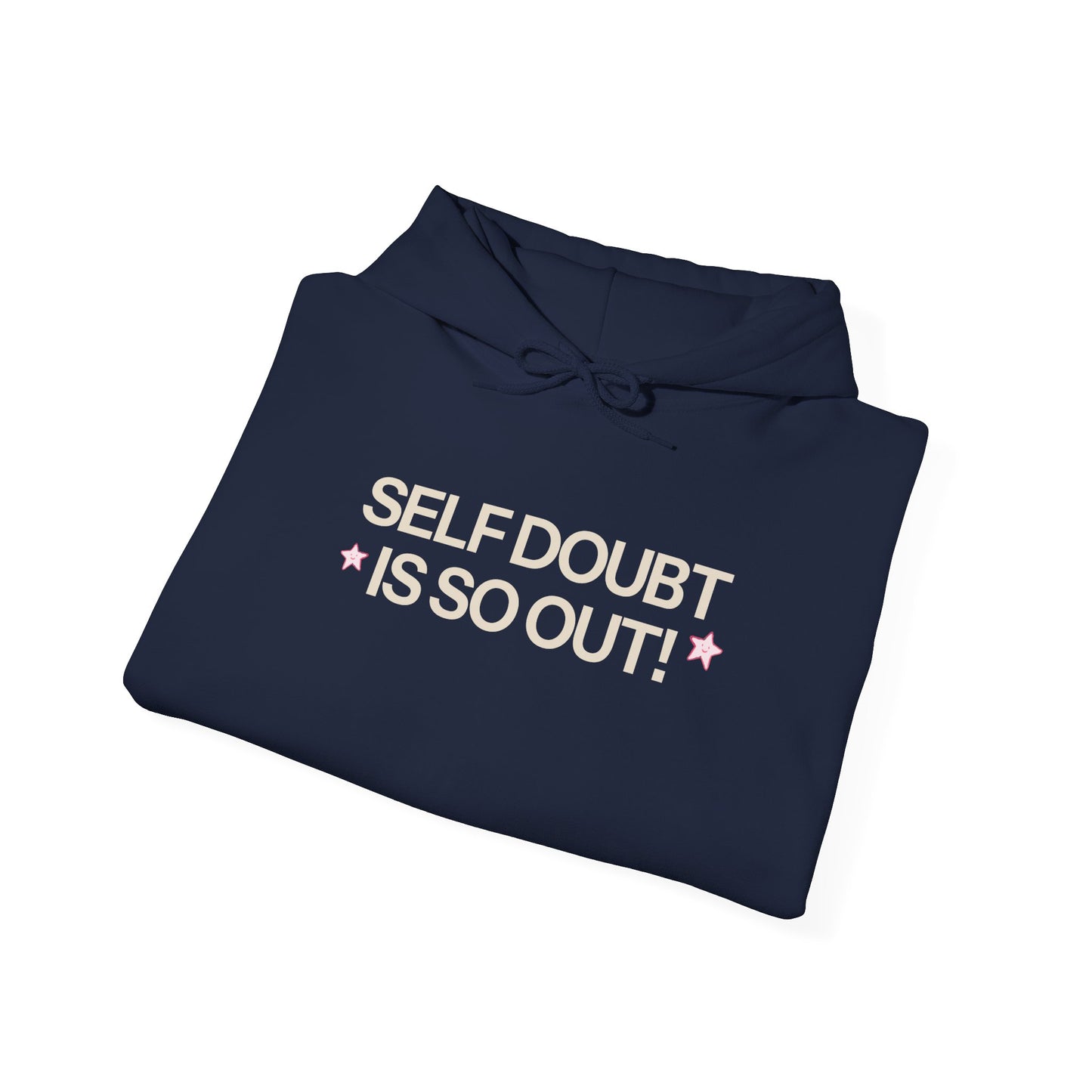 Self Doubt is So Out! Hoodie
