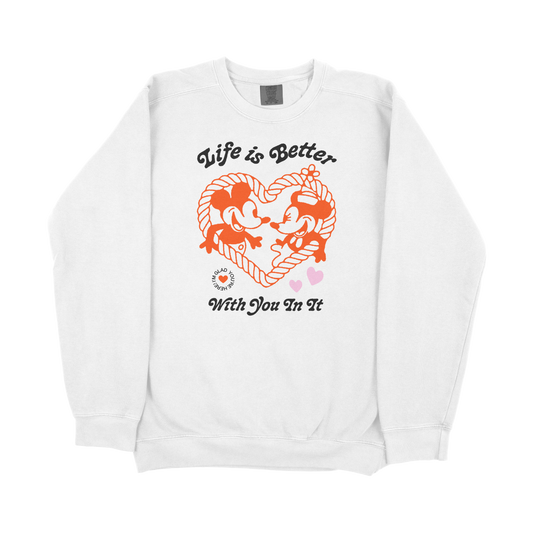 Life's Better With You Crewneck