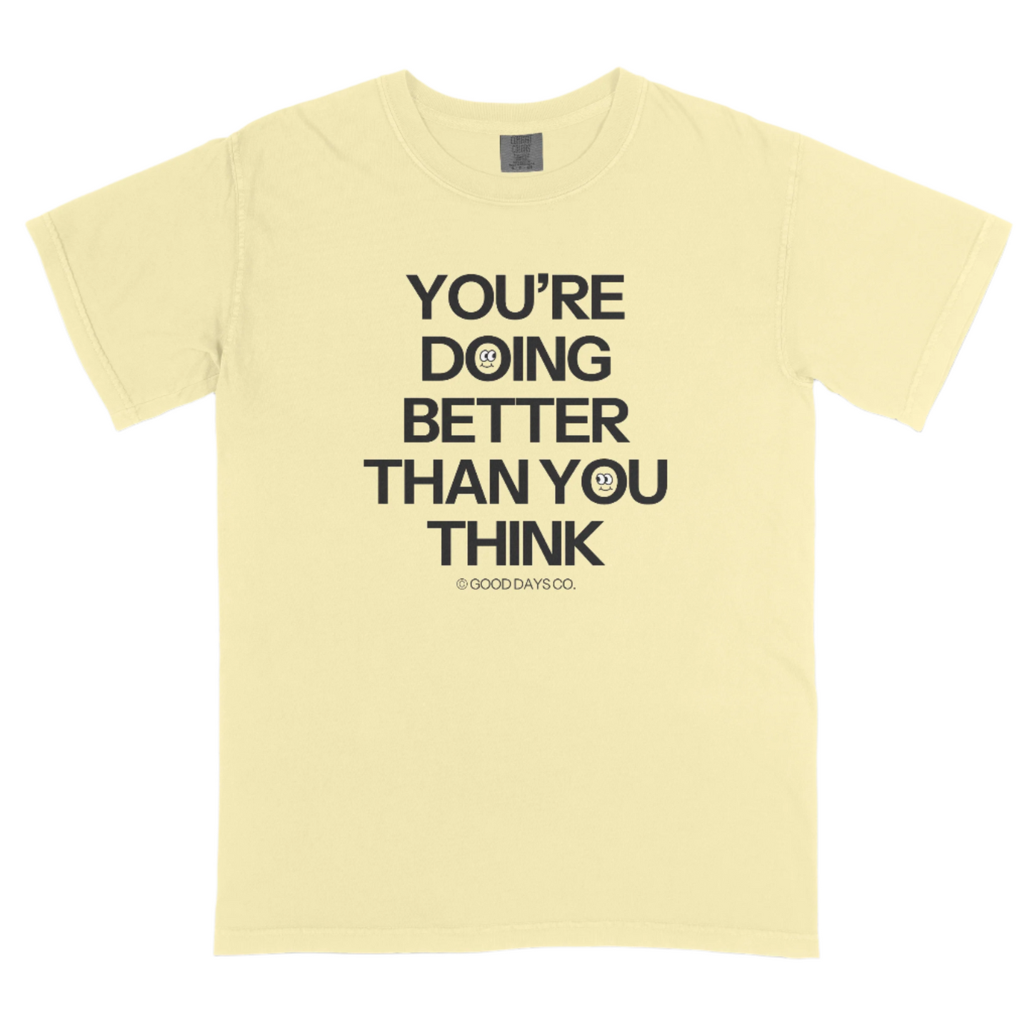 You're Doing Better Than You Think T-Shirt