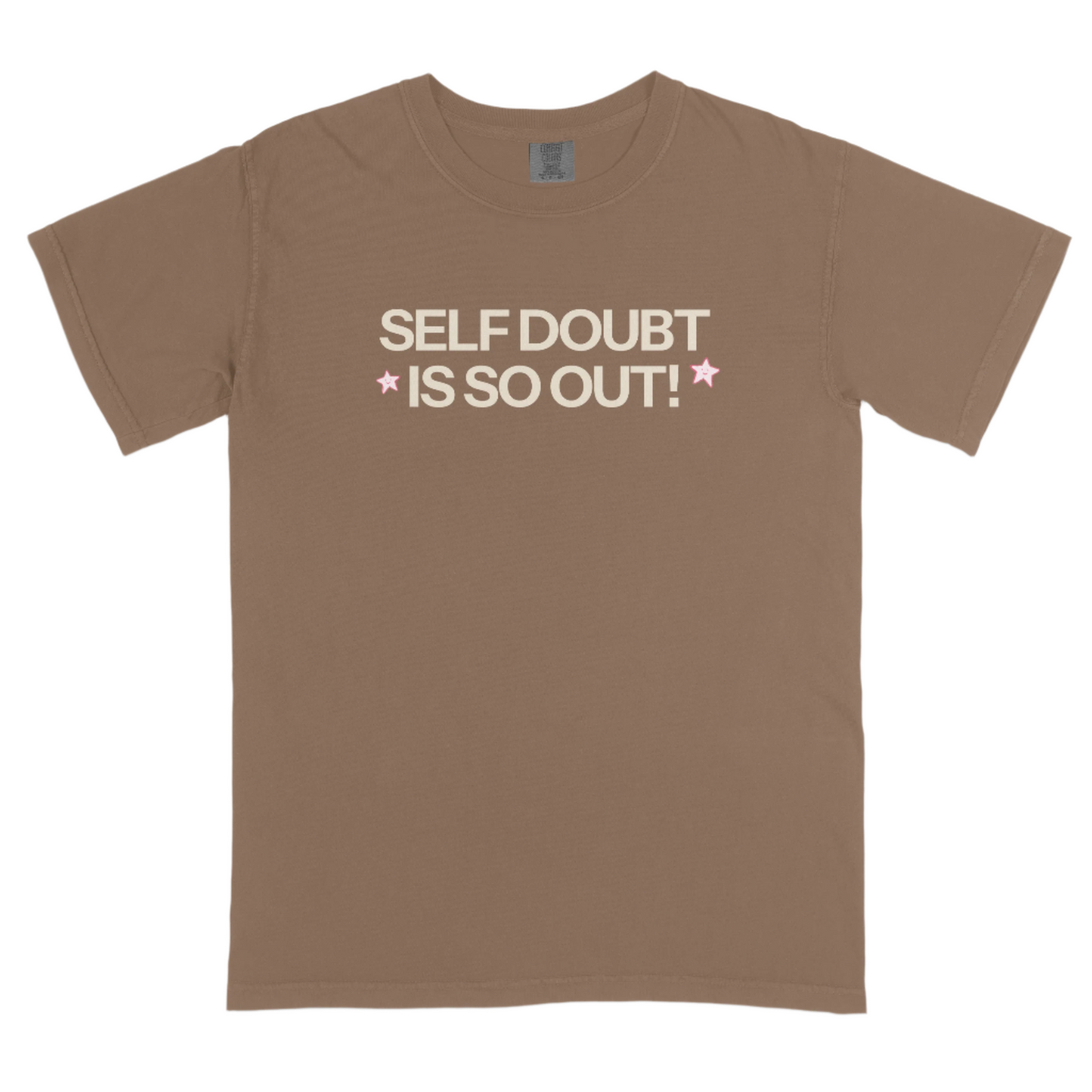 Self Doubt Is So Out! T-Shirt
