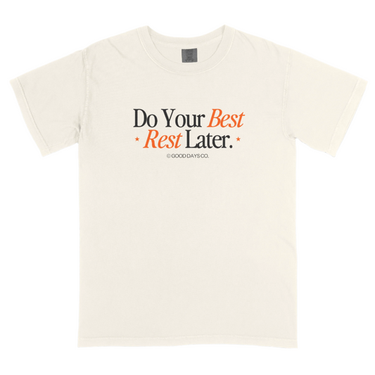 Do Your Best, Rest Later T-Shirt