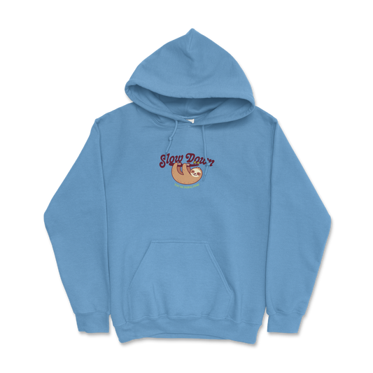 Slow Down Hoodie